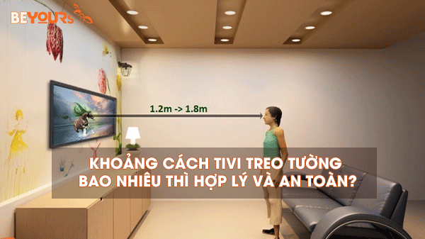 Khoảng cách tivi treo tường bao nhiêu thì hợp lý và an toàn