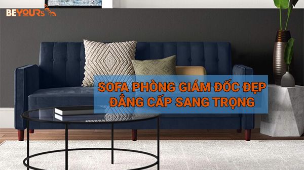 Ghế sofa phòng giám đốc đẹp SANG TRỌNG đẳng cấp GIÁ RẺ