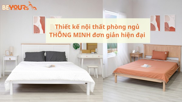 Thiết kế nội thất phòng ngủ THÔNG MINH đơn giản hiện đại