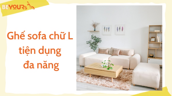 Ghế sofa hình chữ L đẹp ĐA NĂNG cho phòng khách của bạn