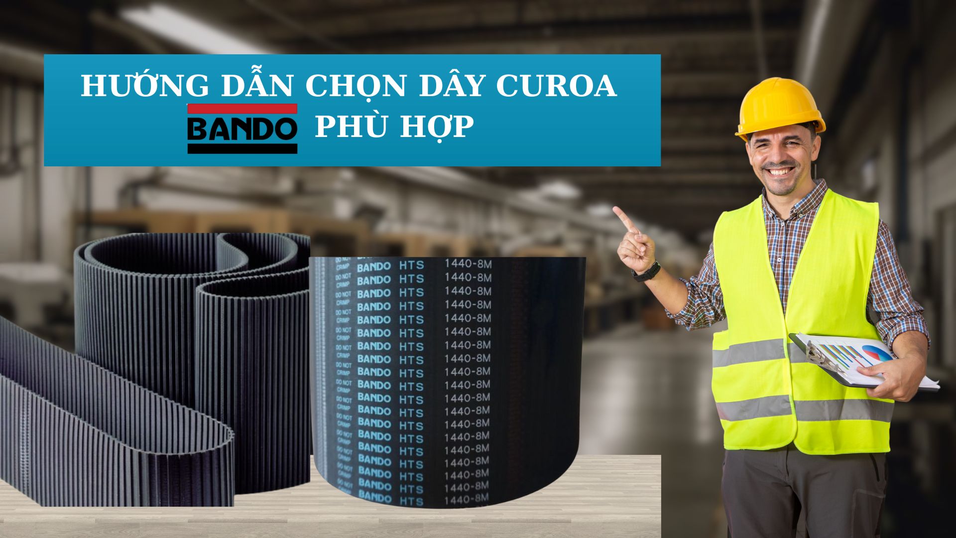 HƯỚNG DẪN CHỌN DÂY CUROA BANDO CHÍNH HÃNG PHÙ HỢP