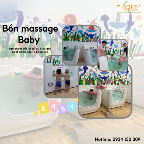 Bồn massage Baby – sản phẩm cốt lõi tối ưu hiệu quả hoạt động đầu tư baby spa