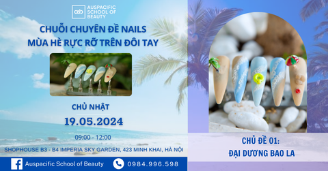 Chủ đề 01 ĐẠI DƯƠNG BAO LA - Chuỗi Chuyên đề Nails tháng 5 Mùa hè rực rỡ trên đôi tay