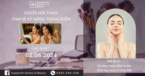 Chủ đề 01 Kỹ năng trang điểm cơ bản - Khỏe đẹp rạng rỡ cùng ASB - Hội thảo chia sẻ kỹ năng trang điểm