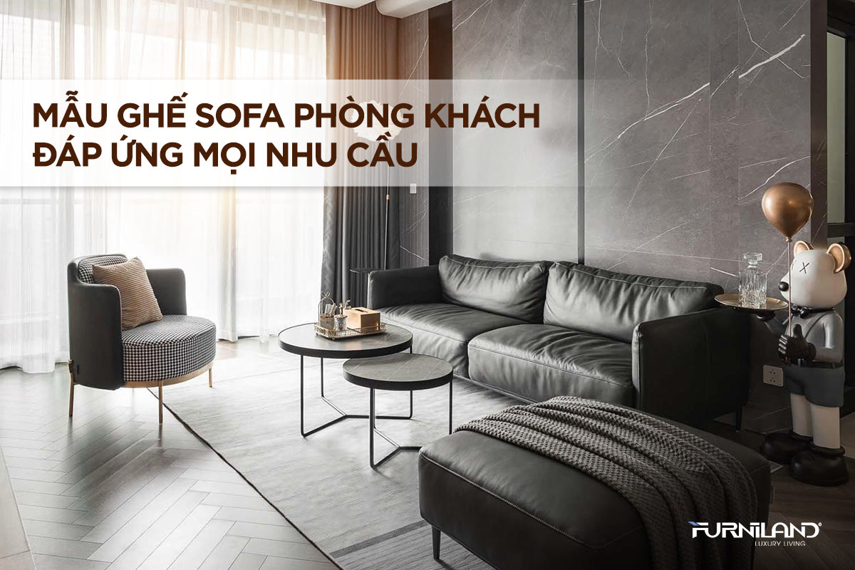 Mẫu Ghế Sofa Phòng Khách Đáp Ứng Mọi Nhu Cầu