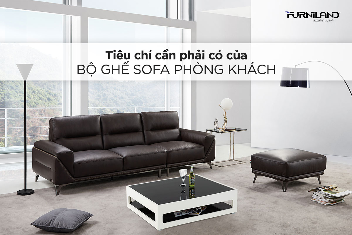 Tiêu Chí Cần Phải Có Của Bộ Ghế Sofa Phòng Khách