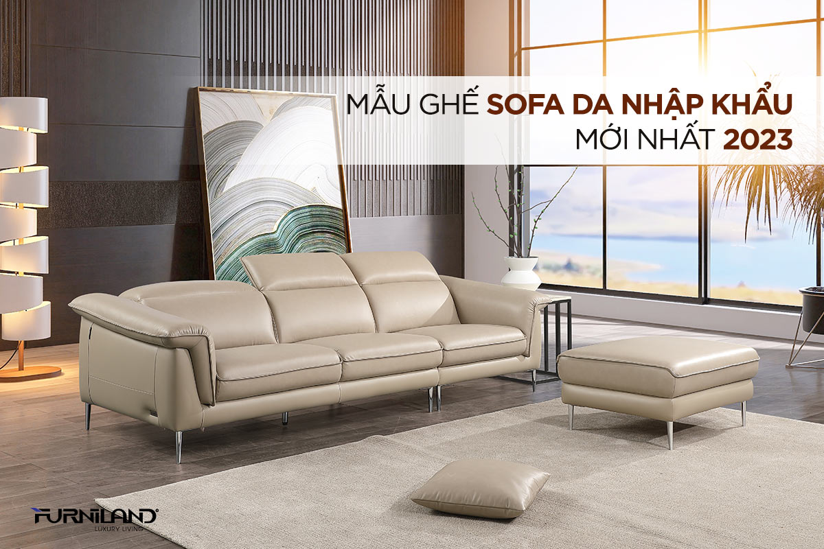 Mẫu Ghế Sofa Da Nhập Khẩu Mới Nhất 2023