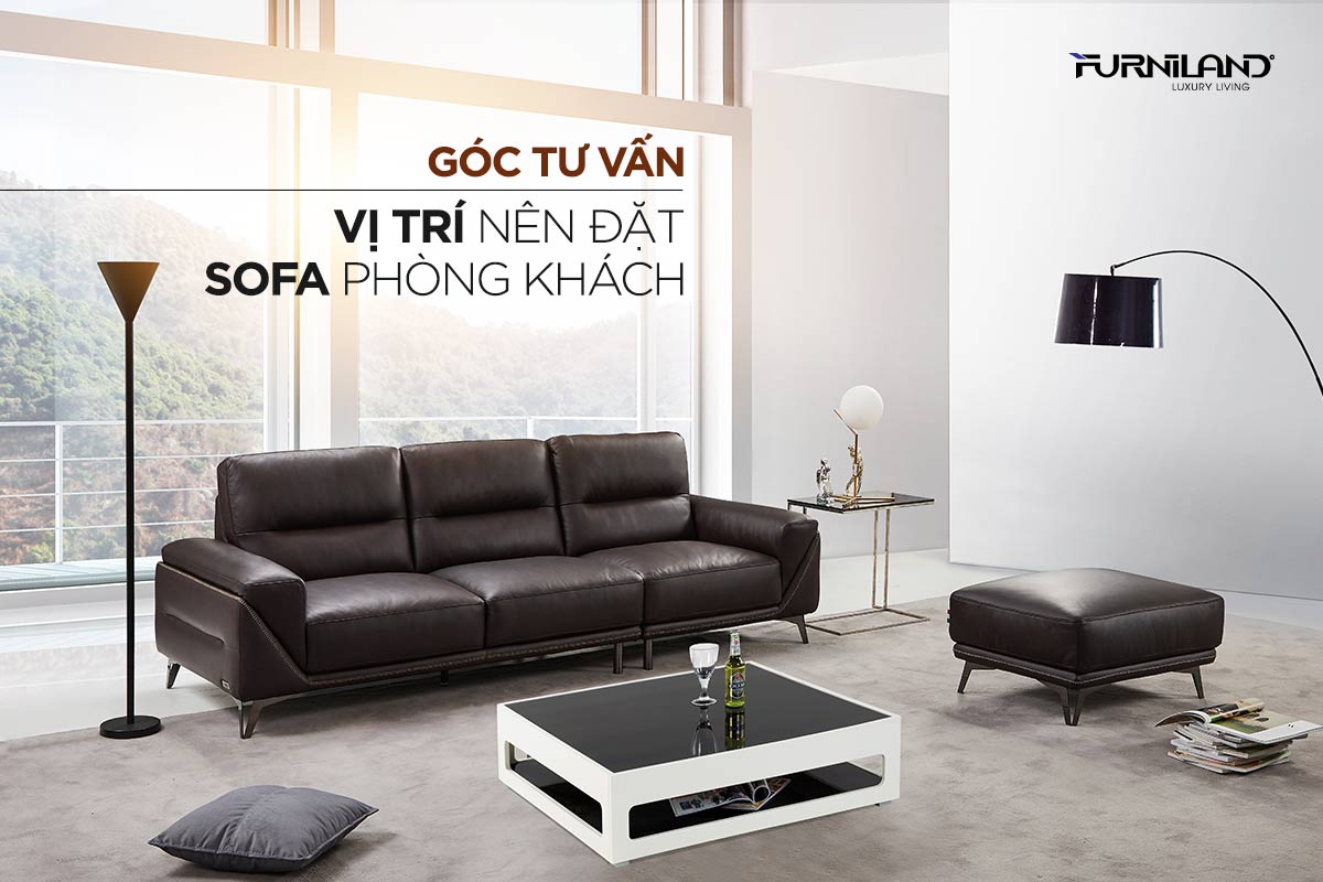 Góc Tư Vấn: Vị Trí Nên Đặt Sofa Phòng Khách