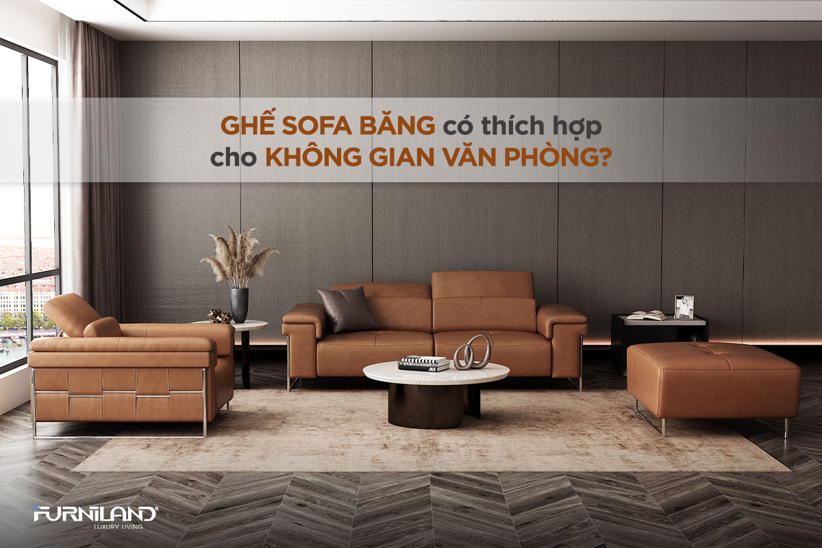 Ghế Sofa Băng Có Thích Hợp Cho Không Gian Văn Phòng?