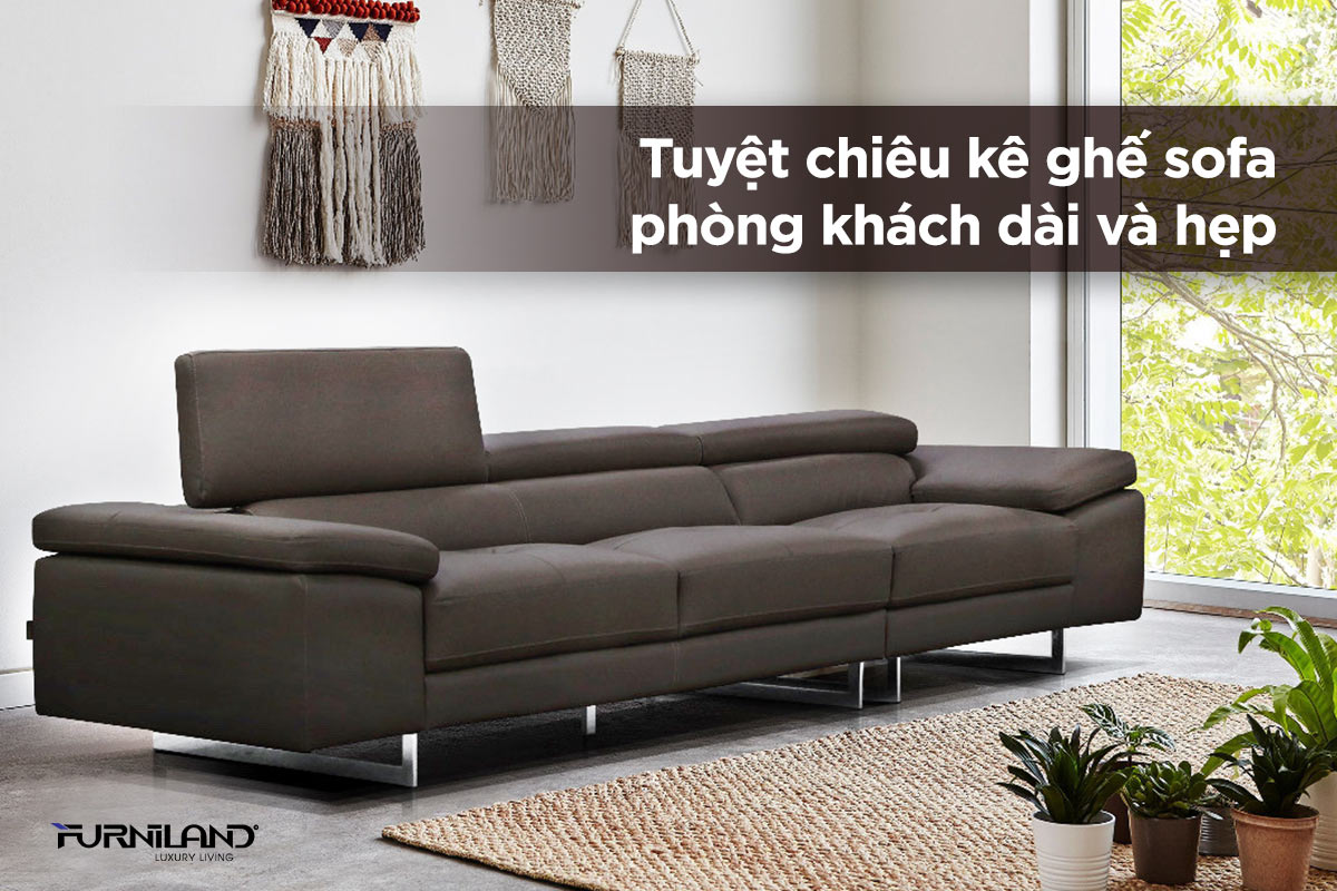 Tuyệt Chiêu Kê Ghế Sofa Phòng Khách Dài Và Hẹp