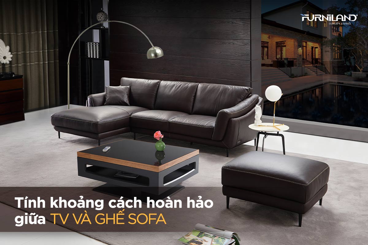 Tính Khoảng Cách Hoàn Hảo Giữa TV Và Ghế Sofa