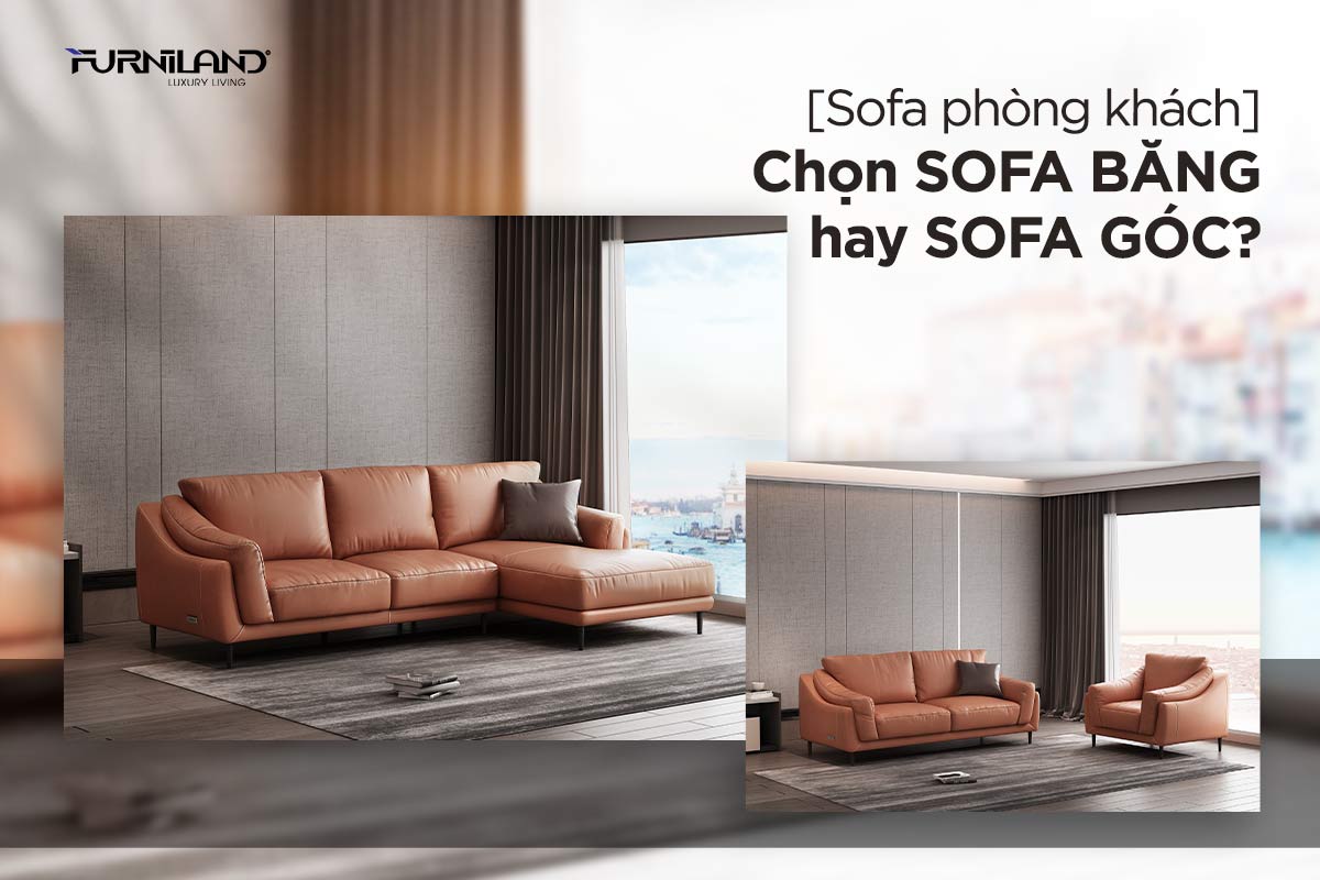 [Sofa phòng khách] Chọn Sofa Băng Hay Sofa Góc?