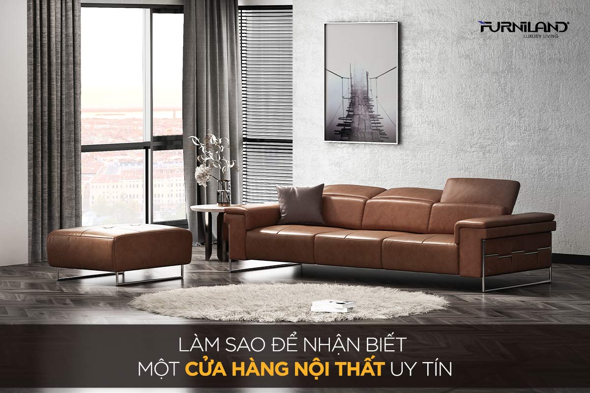 Làm Sao Để Nhận Biết Một Cửa Hàng Nội Thất Uy Tín?