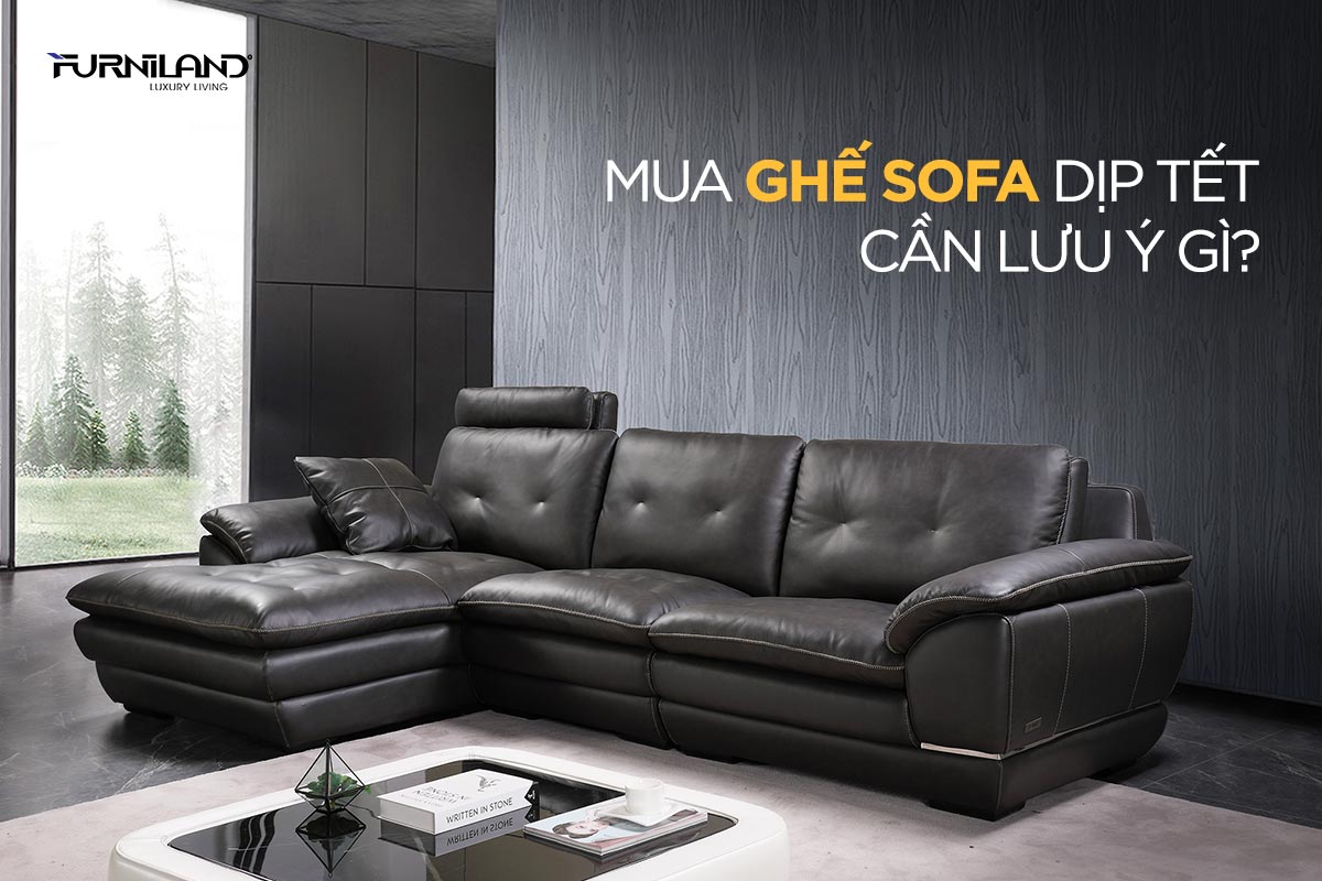 Mua Ghế Sofa Dịp Tết Cần Lưu Ý Gì?