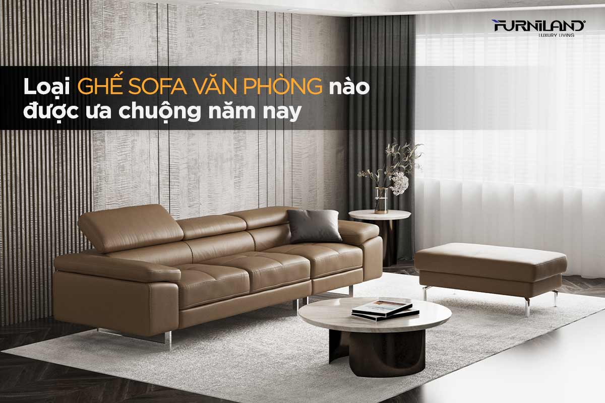 Loại Ghế Sofa Văn Phòng Nào Được Ưa Chuộng Năm Nay