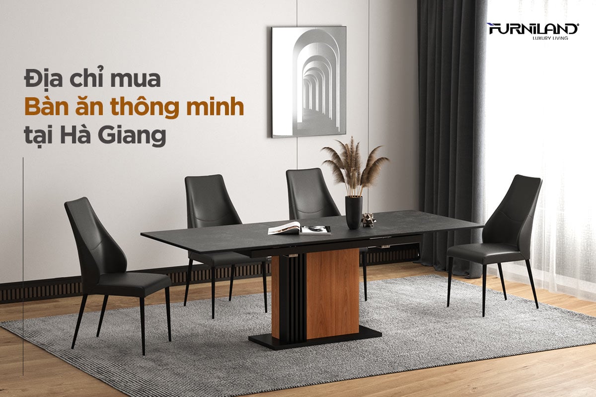 Địa Chỉ Mua Bàn Ăn Thông Minh Tại Hà Giang