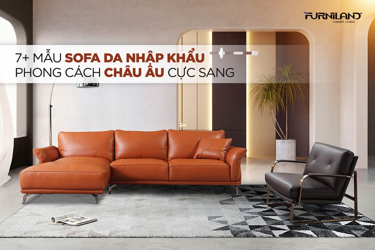 7+ Mẫu Sofa Da Thật Nhập Khẩu Phong Cách Châu Âu Cực Sang