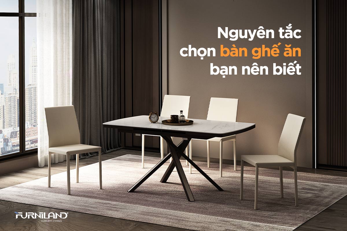 Nguyên Tắc Chọn Bàn Ghế Ăn Bạn Nên Biết