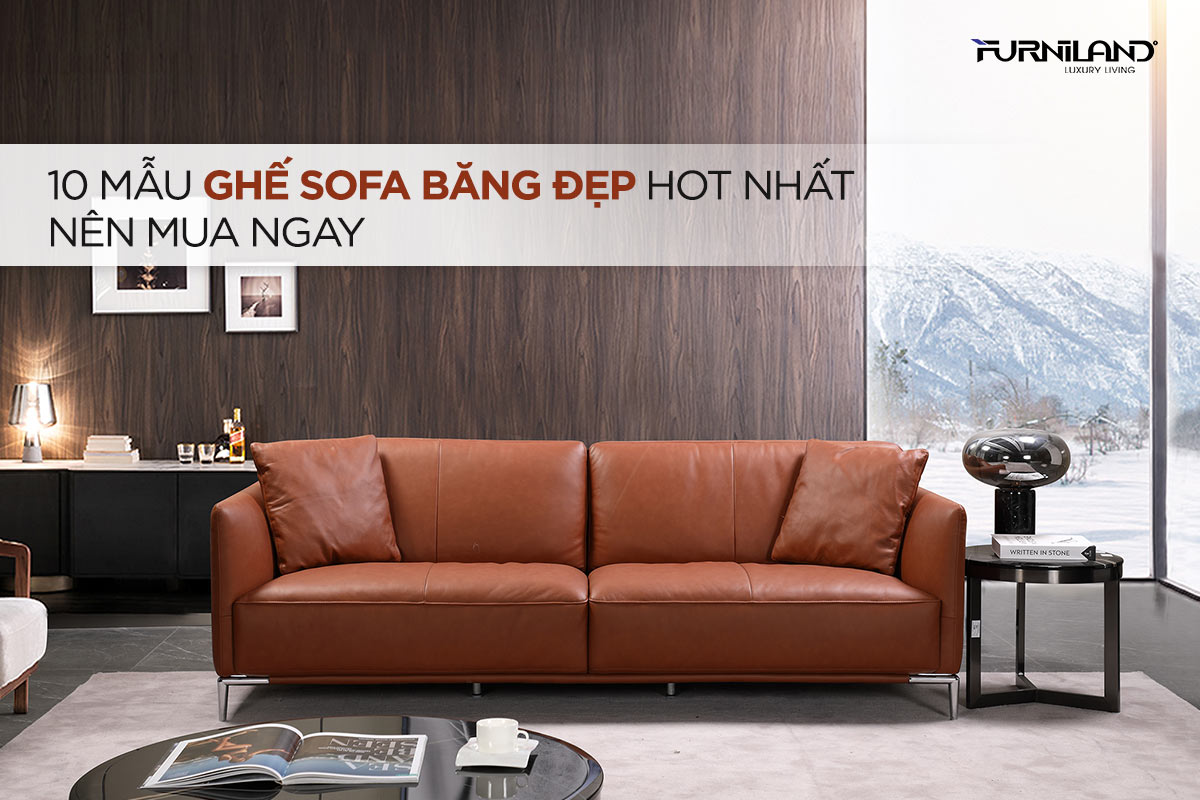 10 Mẫu Ghế Sofa Băng Đẹp Hot Nhất Nên Mua Ngay