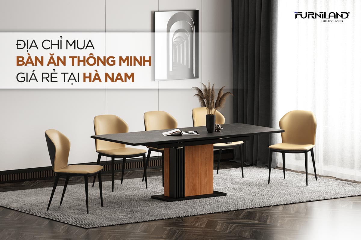 Địa Chỉ Mua Bàn Ăn Thông Minh Giá Rẻ Tại Hà Nam