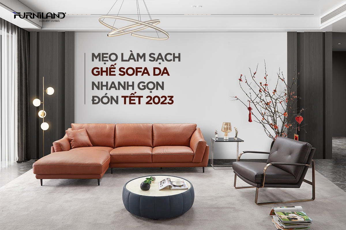 Mẹo Làm Sạch Sofa Da Nhanh Gọn Đón Tết 2024