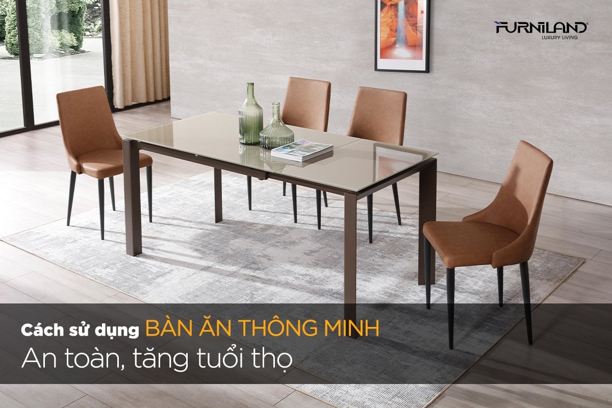 Cách Sử Dụng Bàn Ăn Thông Minh An Toàn, Tăng Tuổi Thọ