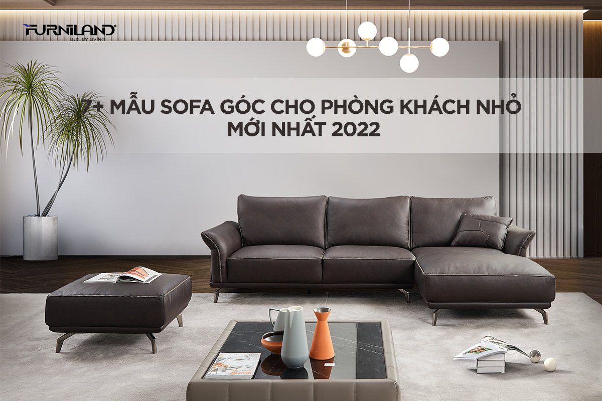 7+ Mẫu Sofa Góc Cho Phòng Khách Nhỏ, Căn Hộ Nhỏ Mới Nhất 2022
