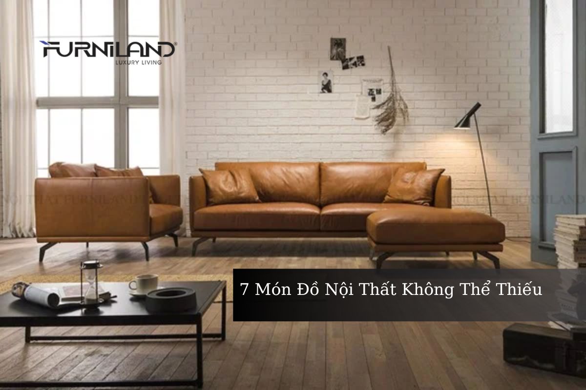 7 Món Đồ Nội Thất Không Thể Thiếu Trong Ngôi Nhà Của Bạn