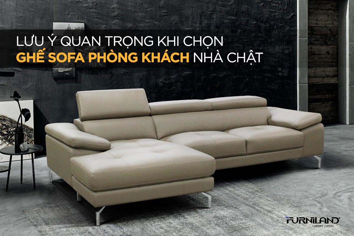 Lưu Ý Quan Trọng Khi Chọn Ghế Sofa Phòng Khách Nhà Chật