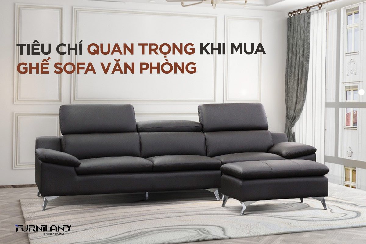 Tiêu Chí Quan Trọng Khi Mua Ghế Sofa Văn Phòng