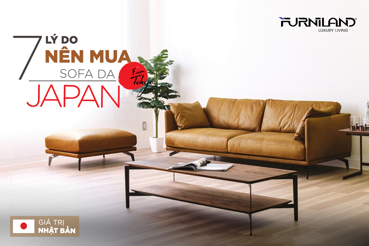 7 Lý Do Nên Mua Sofa Da Nhập Khẩu Nhật Bản