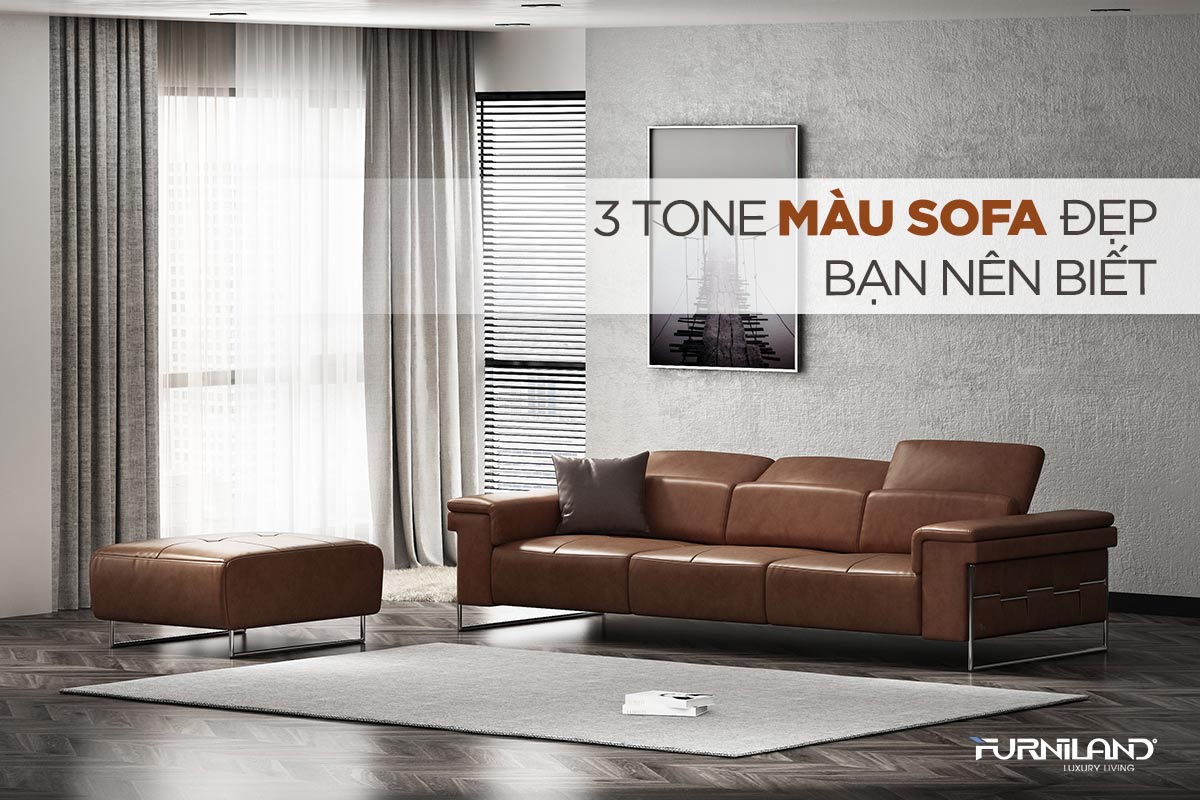 3 tone màu sofa đẹp bạn nên biết