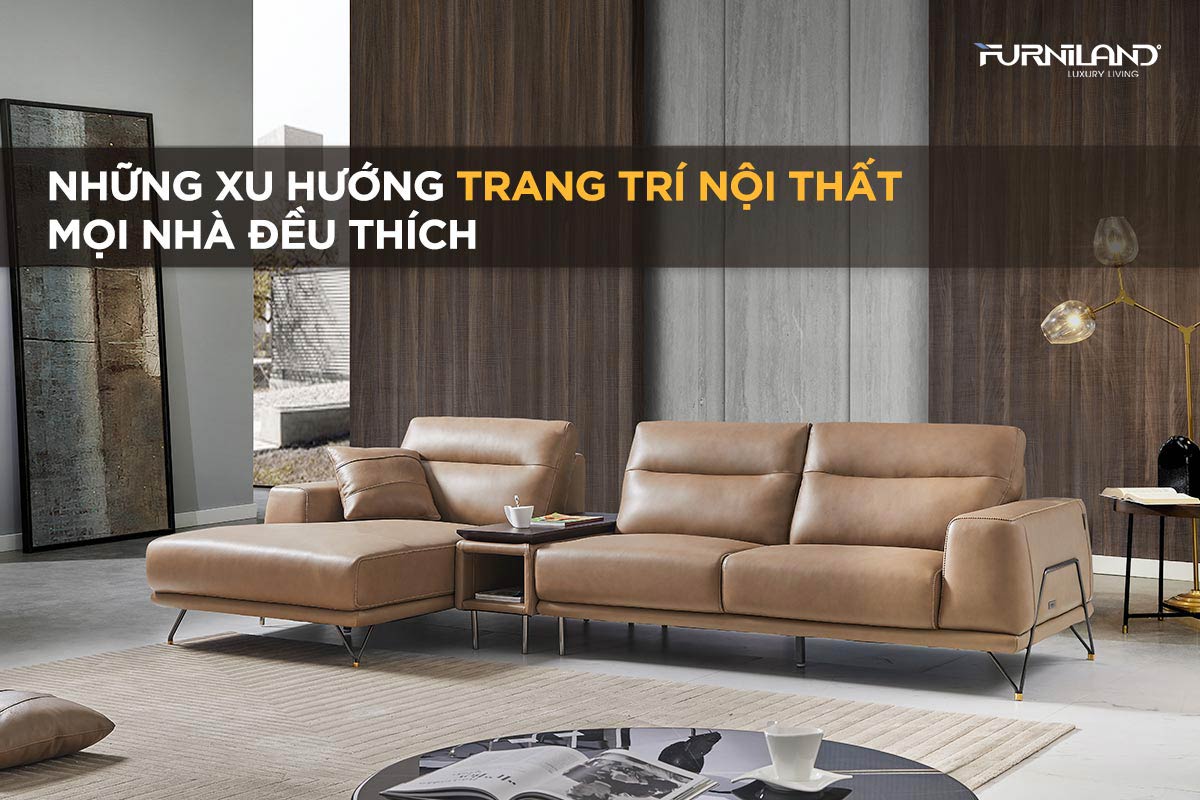 Những Xu Hướng Trang Trí Nội Thất Mọi Nhà Đều Thích