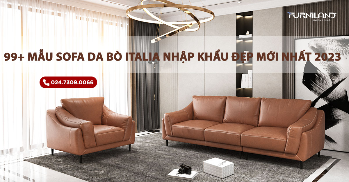 99+ Mẫu sofa da bò Italia nhập khẩu đẹp mới nhất 2023