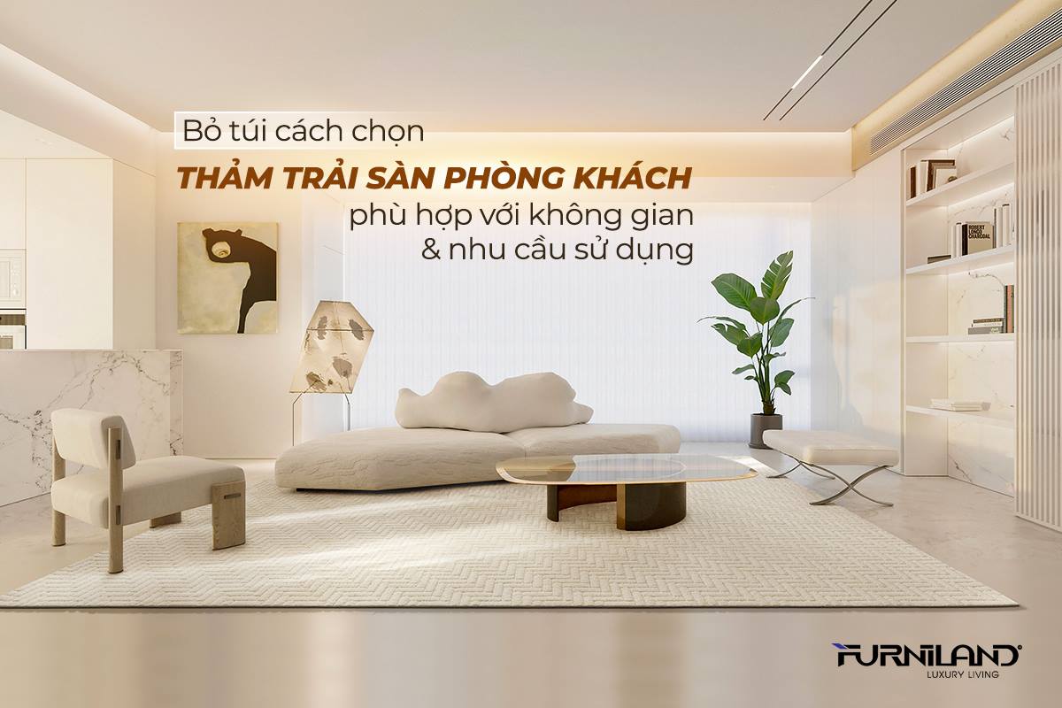 Mẹo chọn thảm sofa trải sàn phòng khách cao cấp