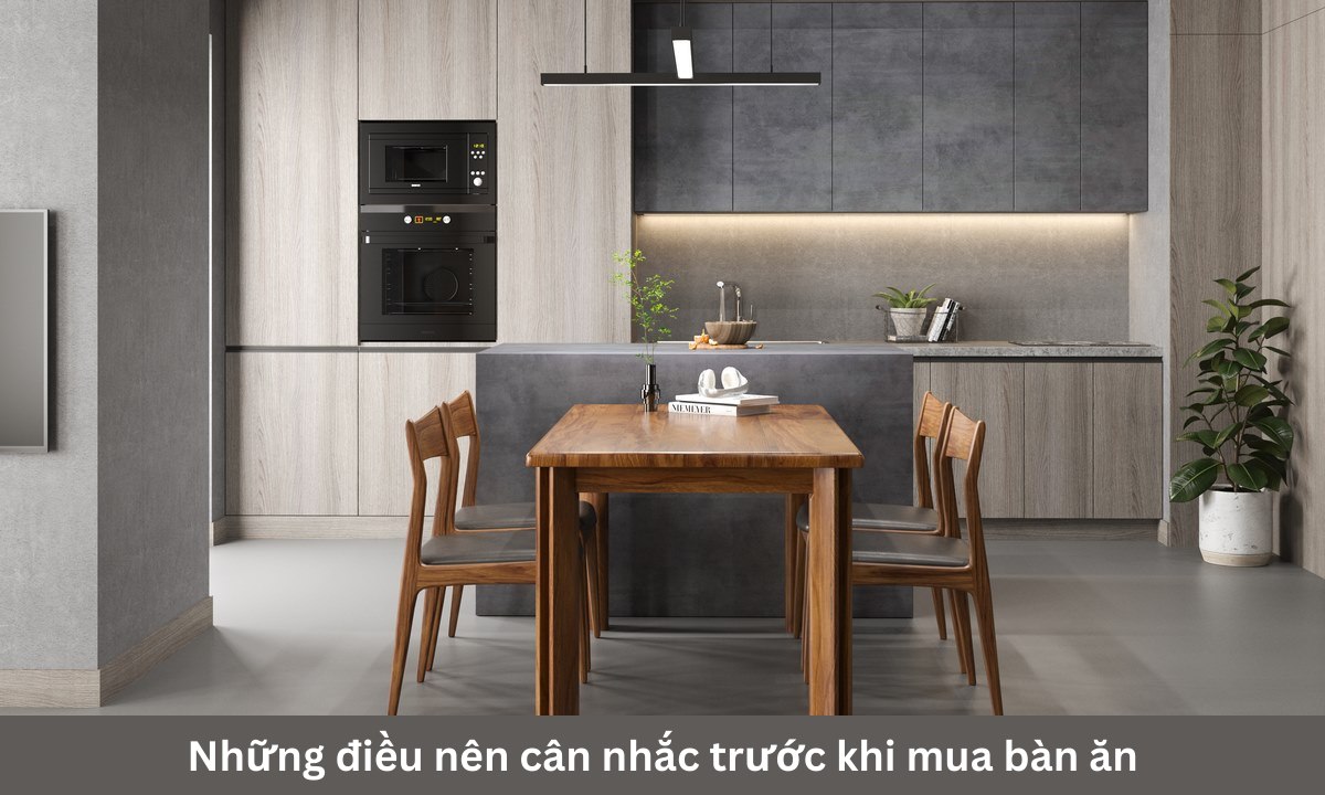 Những điều nên cân nhắc trước khi mua bàn ăn