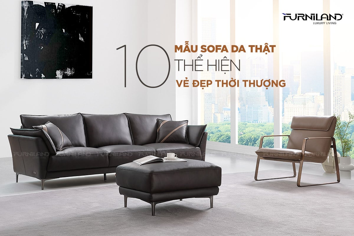Top 10 Mẫu Sofa Da Thật Biểu Tượng Cho Vẻ Đẹp Thời Thượng