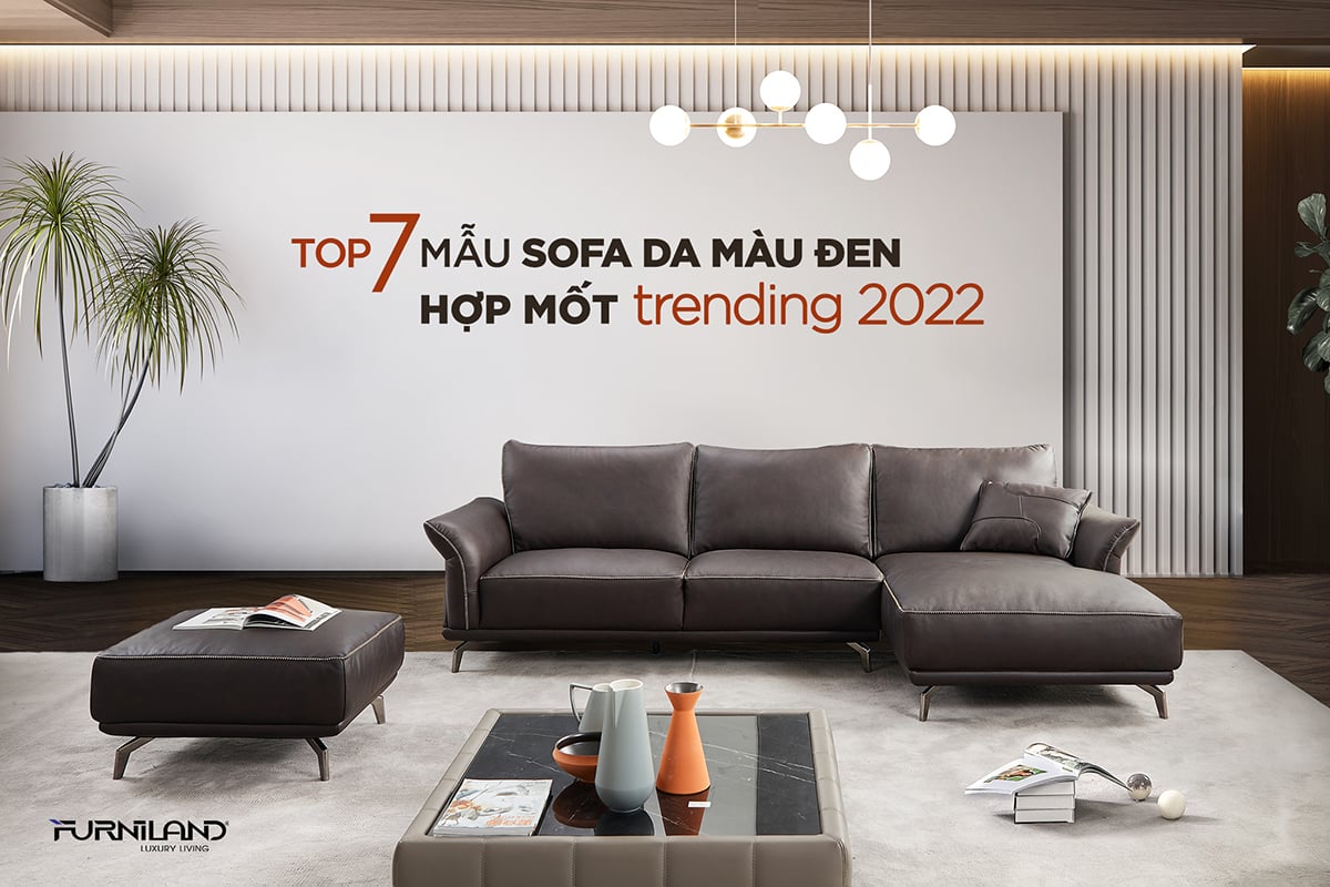 Top 7 Mẫu Sofa Da Màu Đen Hợp Mốt Trending