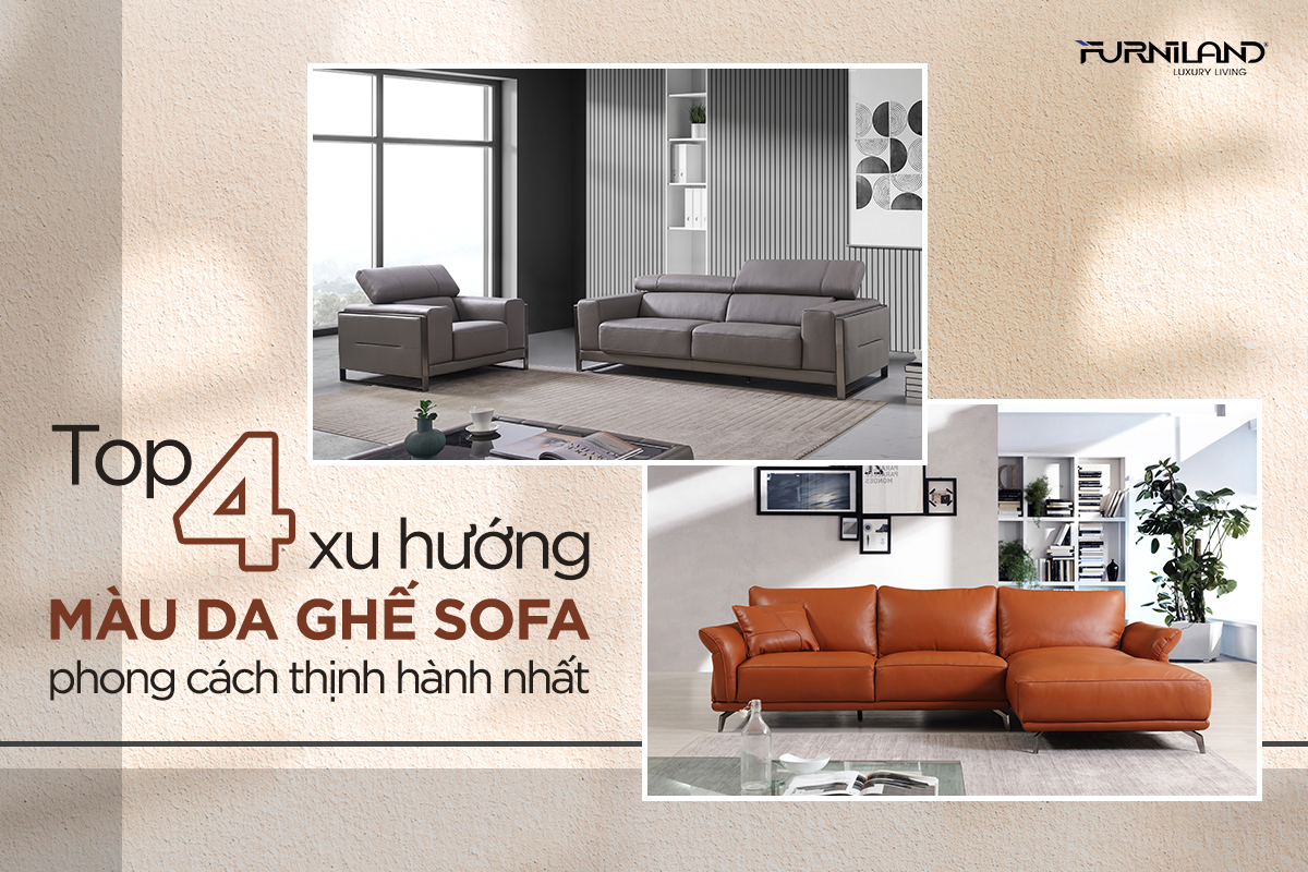 Top 4 Xu Hướng Màu Da Ghế Sofa Phòng Khách Thịnh Hành Nhất