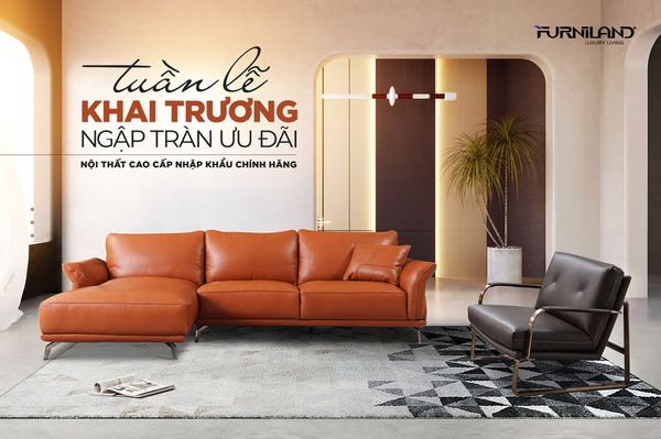 FURNILAND  TUẦN LỄ KHAI TRƯƠNG SHOWROOM LÊ DUẨN - NGẬP TRÀN ƯU ĐÃI