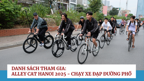 DANH SÁCH THAM GIA: ALLEY CAT HANOI 2025 - CHẠY XE ĐẠP ĐƯỜNG PHỐ