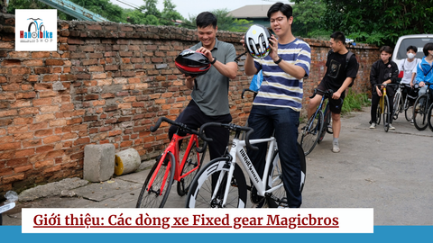 Giới thiệu các dòng xe Magicbros đang có trên thị trường