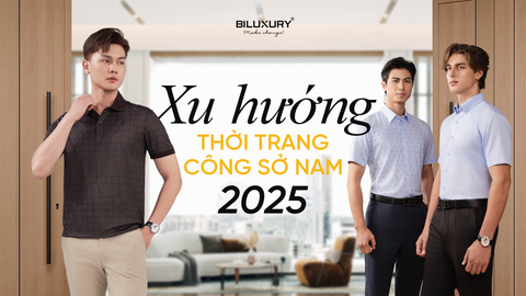 5 XU HƯỚNG THỜI TRANG NAM 2025