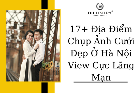17+ Địa Điểm Chụp Ảnh Cưới Đẹp Ở Hà Nội View Cực Lãng Mạn