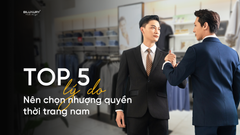 Top 5 lý do nên chọn nhượng quyền thời trang nam thay vì tự mở cửa hàng