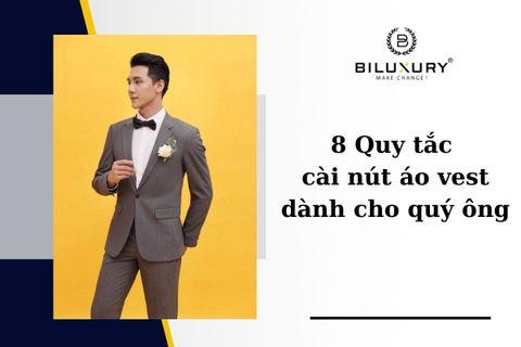 8 Quy tắc cài nút áo vest dành cho quý ông