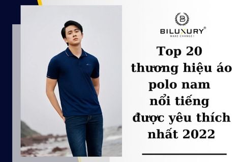 Top 20 thương hiệu áo polo nam nổi tiếng được yêu thích nhất 2023