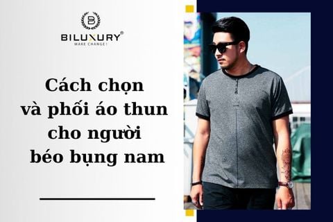 Cách chọn và phối áo thun cho người béo bụng nam