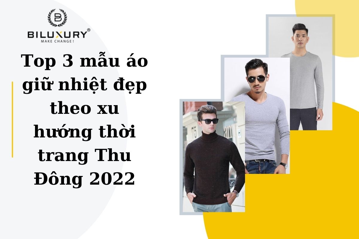 Áo giữ nhiệt là gì - Top 3 áo giữ nhiệt phổ biến nhất 2022