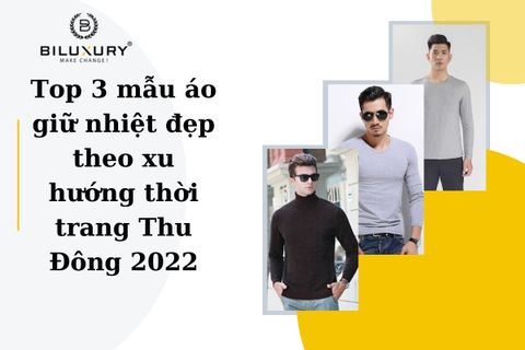 Áo giữ nhiệt là gì - Top 3 áo giữ nhiệt phổ biến nhất 2022